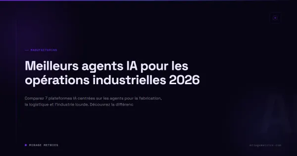 Meilleurs agents IA pour les opérations industrielles 2026