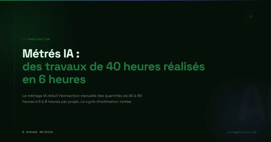 Métrés IA : des travaux de 40 heures réalisés en 6 heures