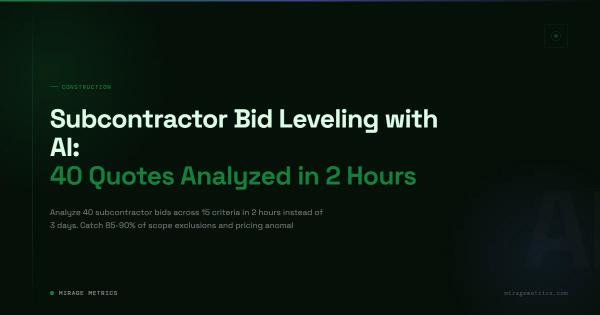 Subcontractor Bid Leveling with AI: 40 Quotes Analyzed in 2 Hours
