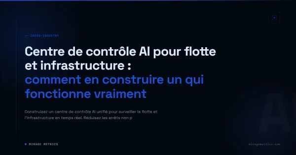 Centre de contrôle AI pour flotte et infrastructure