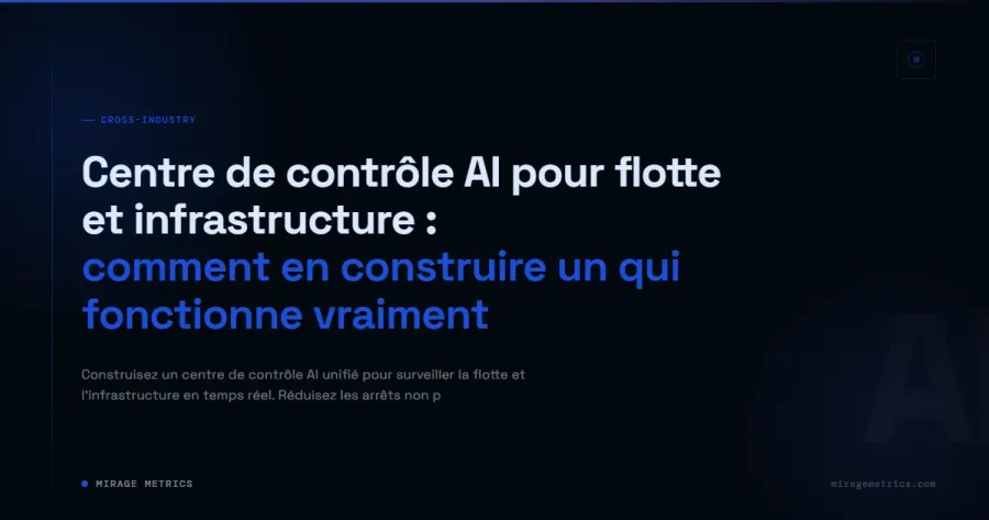 Centre de contrôle AI pour flotte et infrastructure
