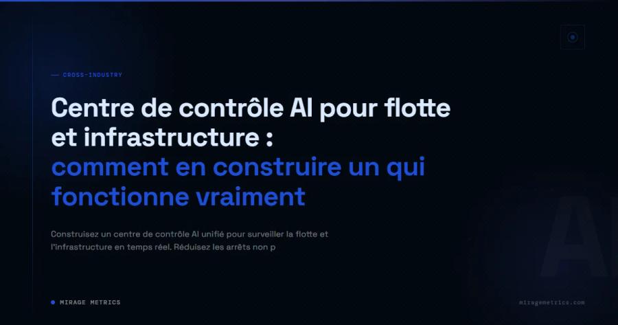 Centre de contrôle AI pour flotte et infrastructure