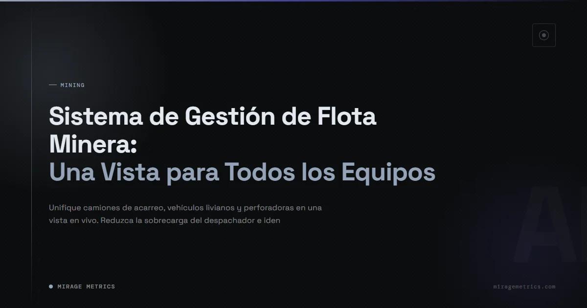 Sistema de Gestión de Flota Minera para Equipos