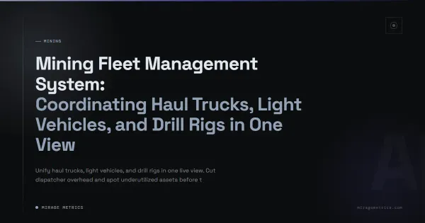 Mining Fleet Management System for Haul Trucks