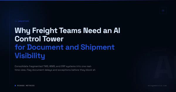 Why Freight Teams Need an AI Control Tower for Document and Shipment Visibility