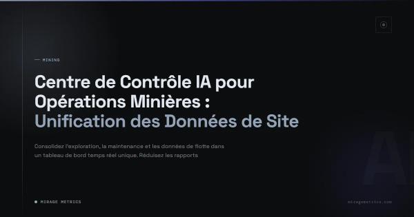 Centre de Contrôle IA Opérations Minières et Données