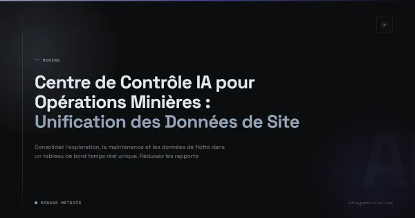 Centre de Contrôle IA Opérations Minières et Données