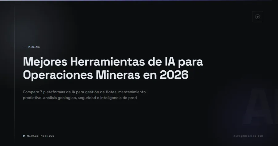 Mejores Herramientas de IA para Operaciones Mineras en 2026