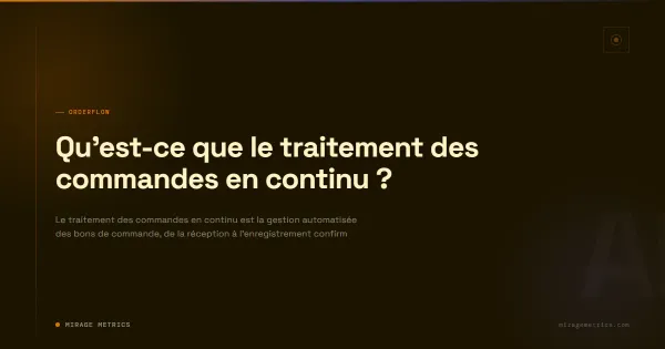 Qu'est-ce que le traitement des commandes en continu ?