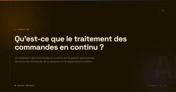 Qu'est-ce que le traitement des commandes en continu ?
