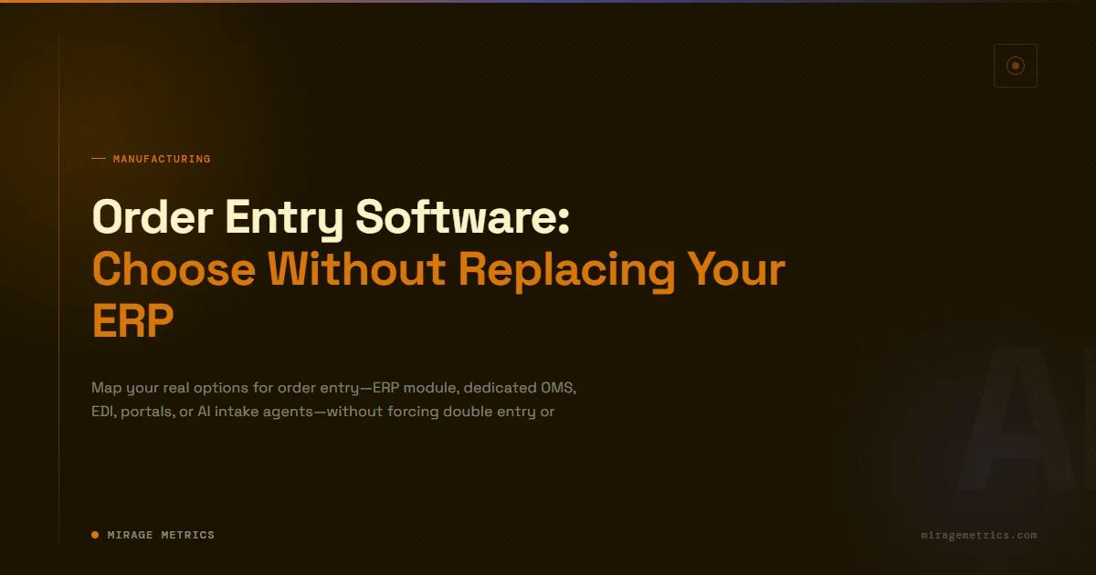 Order Entry Software: Choose Without Replacing Your ERP