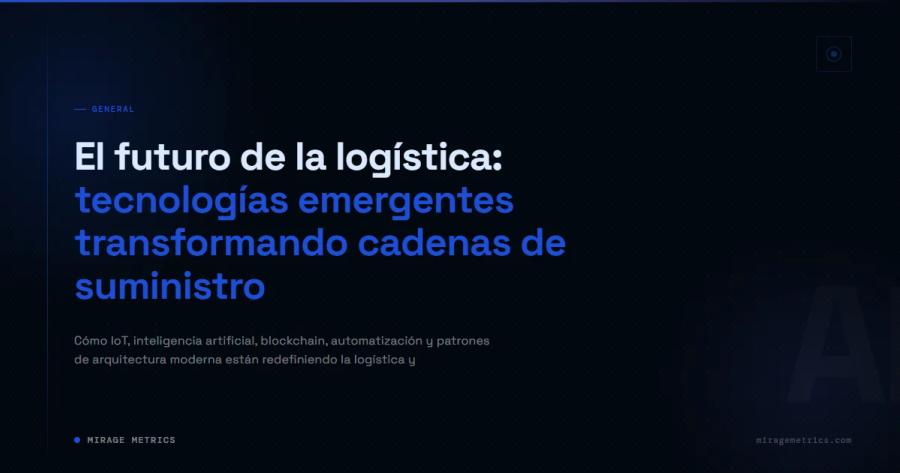 El futuro de la logística: tecnologías emergentes