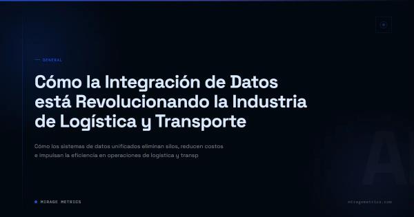 Integración de Datos de Logística y Transporte