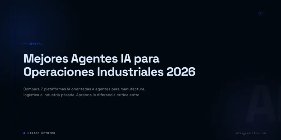 Mejores Agentes IA para Operaciones Industriales 2026