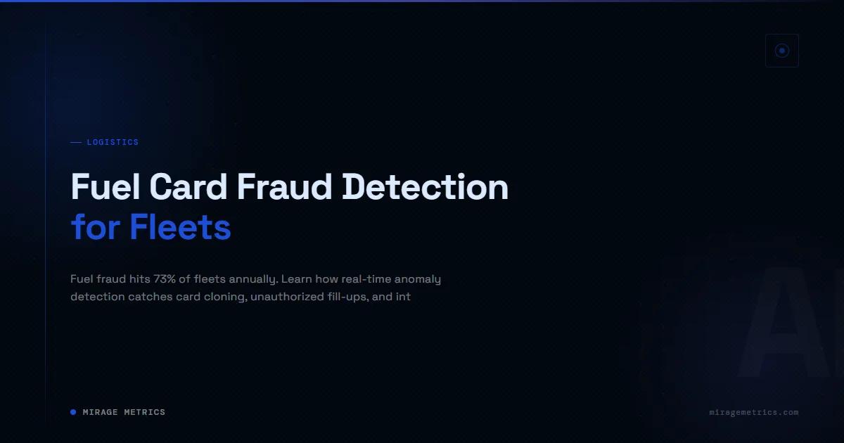 Fuel Card Fraud Detection for Fleets