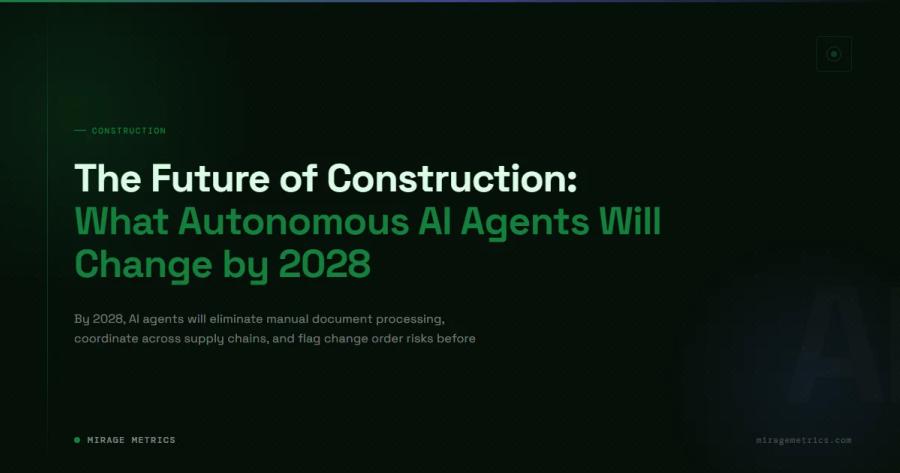 The Future of Construction: What Autonomous AI Agents Will Change by 2028