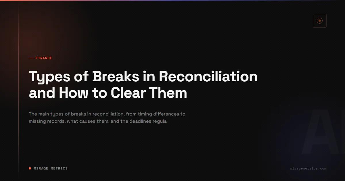 Types of Breaks in Reconciliation and How to Clear Them