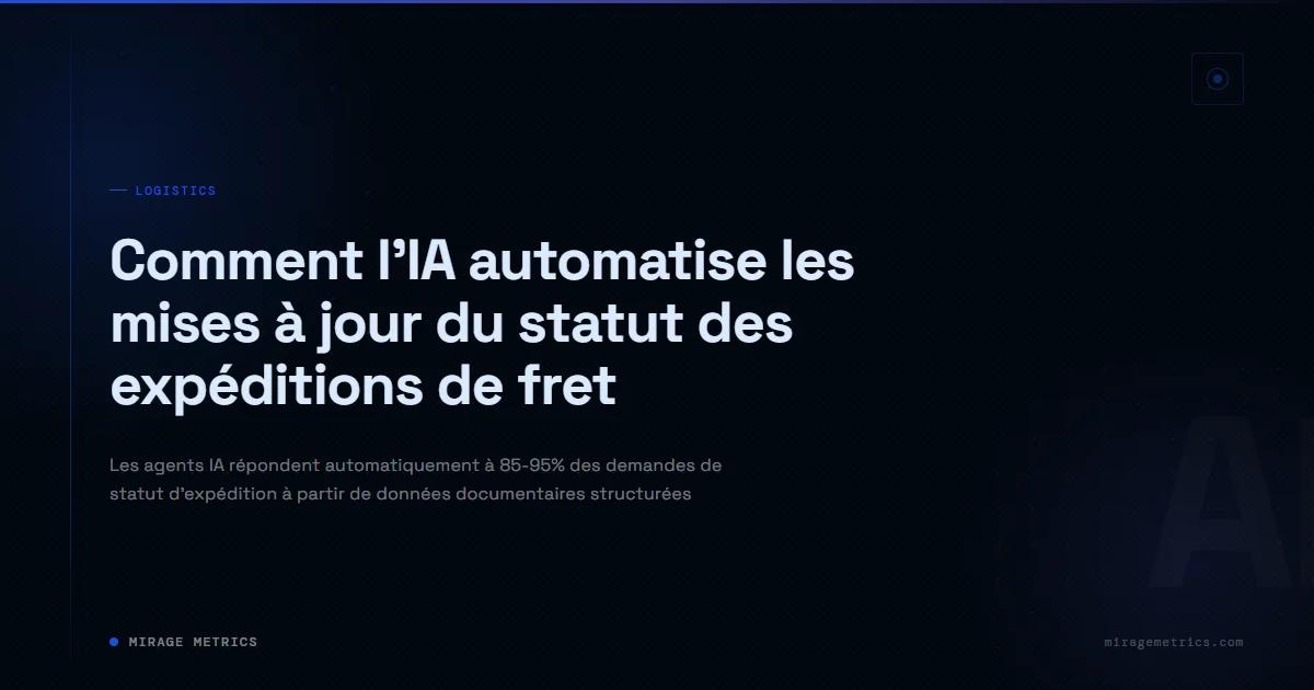 Comment l'IA automatise le statut des expéditions de fret