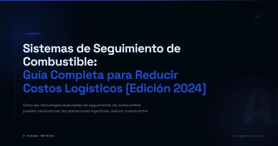 Seguimiento de Combustible: Reducir Costos Logísticos