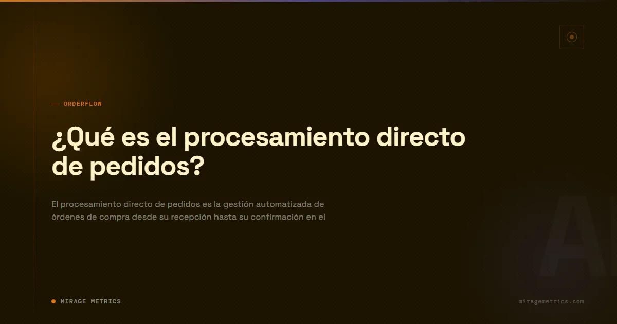 ¿Qué es el procesamiento directo de pedidos?