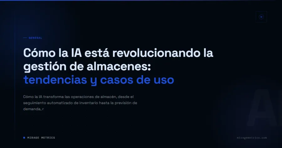 Gestión de almacenes con IA: tendencias y casos de uso