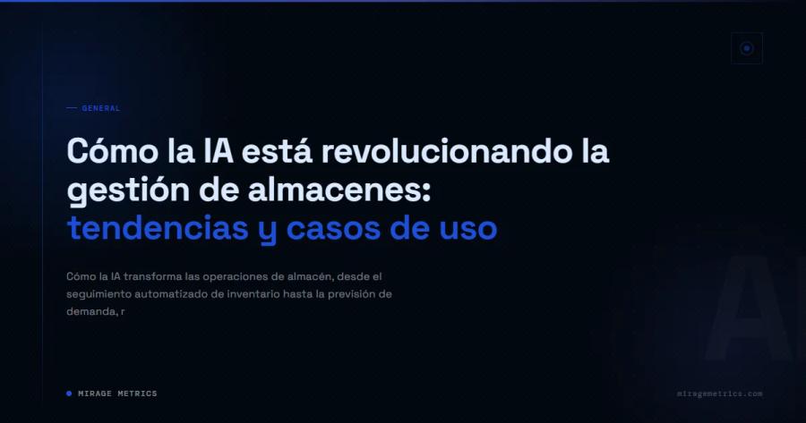 Gestión de almacenes con IA: tendencias y casos de uso