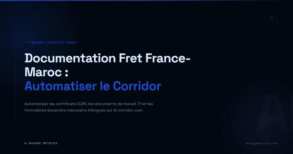 Documentation Fret France-Maroc : Automatiser le Corridor