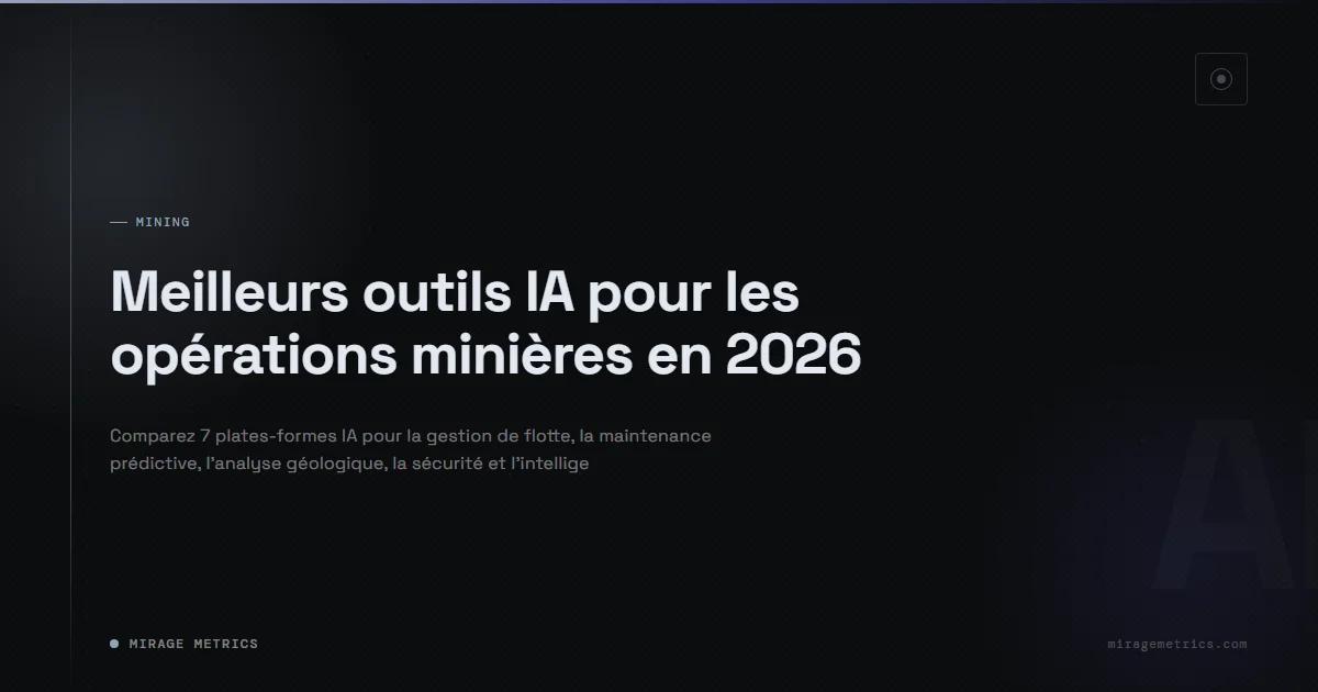 Meilleurs outils IA pour les opérations minières en 2026