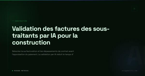 Validation des factures des sous-traitants par IA pour la construction