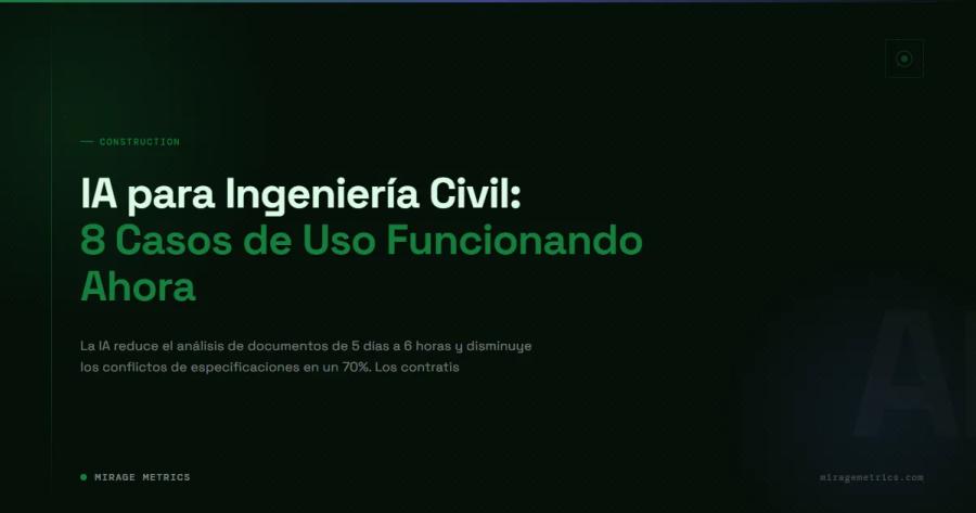 IA para Ingeniería Civil: 8 Casos de Uso Funcionando Ahora