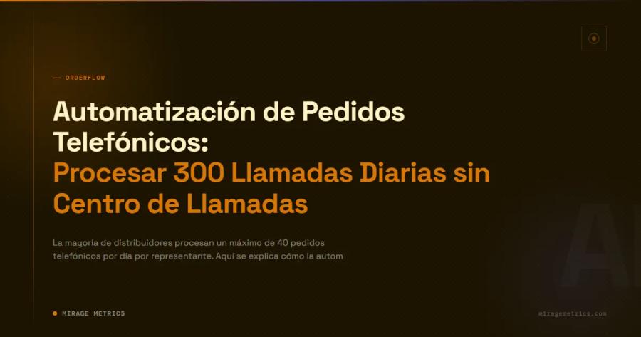 Automatización de Pedidos Telefónicos: 300 Llamadas