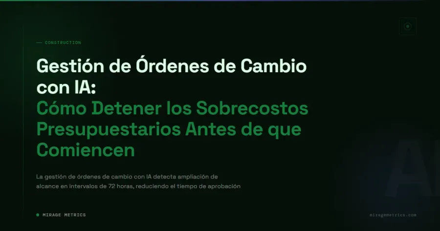 Gestión de Órdenes de Cambio con IA: Evitar Sobrecostos