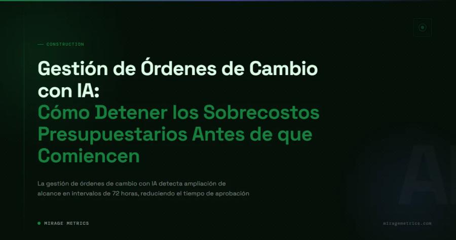 Gestión de Órdenes de Cambio con IA: Evitar Sobrecostos