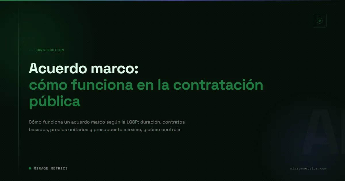 Acuerdo marco: cómo funciona en la contratación pública