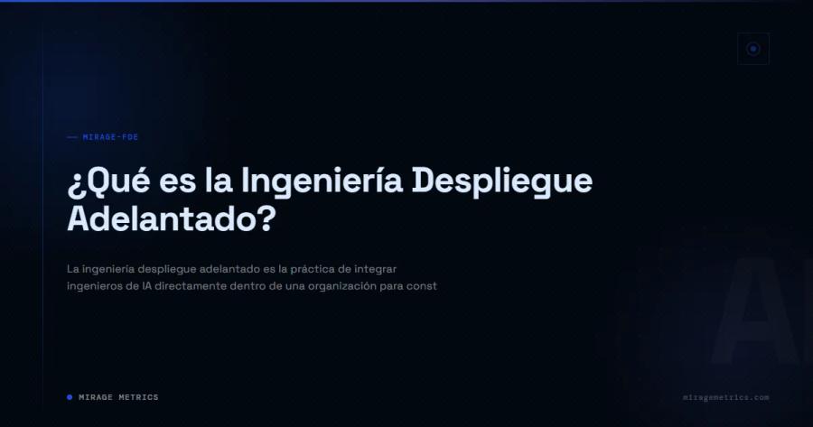 ¿Qué es la Ingeniería Despliegue Adelantado?