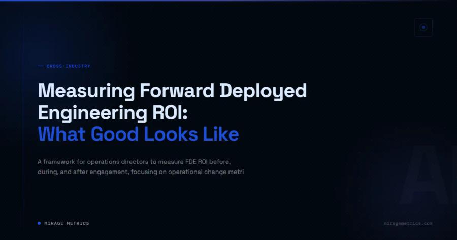 Measuring Forward Deployed Engineering ROI: What Good Looks Like