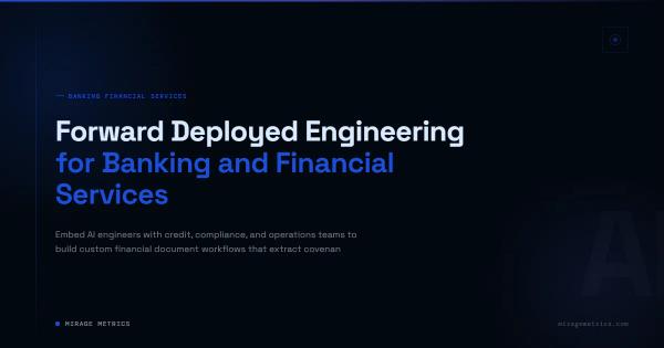 Forward Deployed Engineering for Banking and Financial Services
