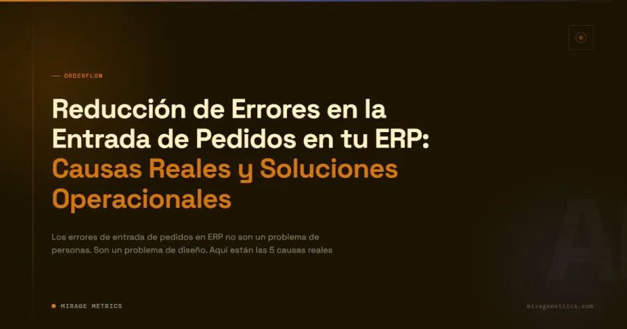 Errores de entrada de pedidos ERP: causas y soluciones
