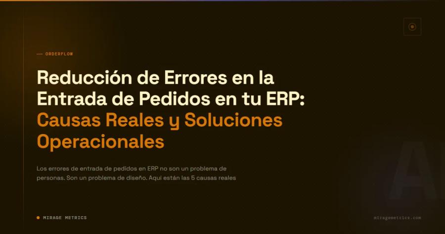 Errores de entrada de pedidos ERP: causas y soluciones