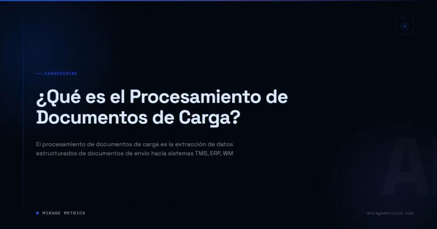 ¿Qué es el Procesamiento de Documentos de Carga?