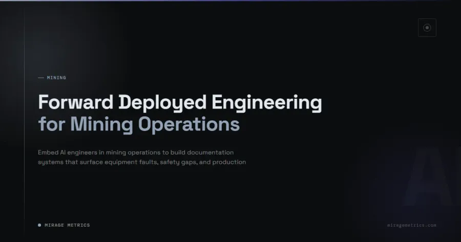Forward Deployed Engineering for Mining Operations