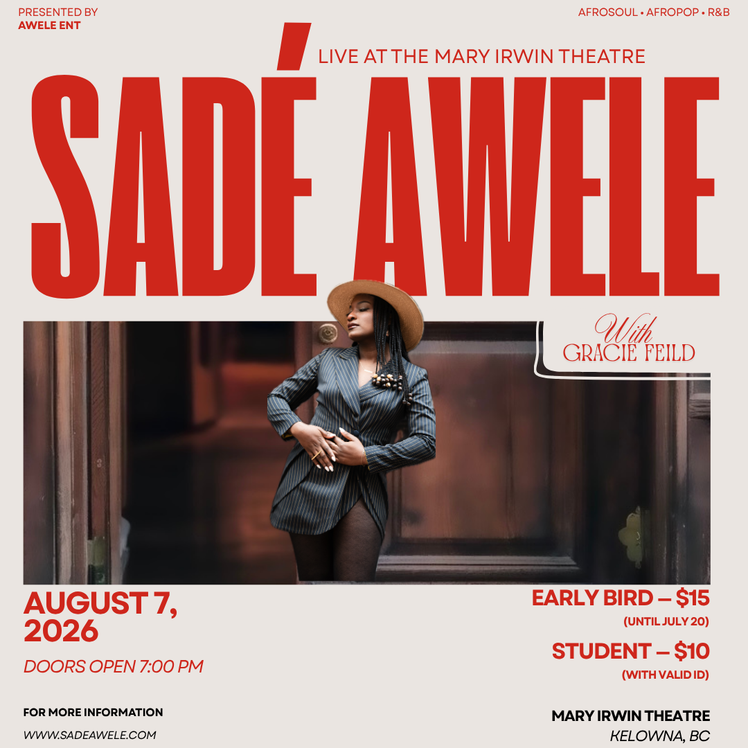 Sadé Awele brings her soulful Afro-R&B sound to the Mary Irwin Theatre in Kelowna. Doors open at 7:00 PM, with the first set beginning at 7:45 PM for a 2.5-hour show featuring special guest Gracie Field. Tickets available now through theboxoffice.ca.