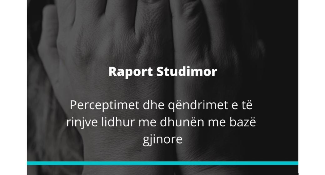 Raport Studimor : Perceptimet dhe qëndrimet e të rinjve lidhur me dhunën me bazë gjinore.