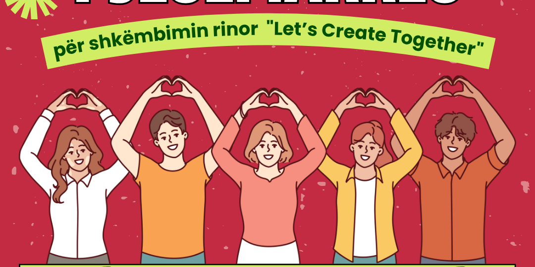 CALL FOR PARTICIPANTS! - Youth exchange "Let’s Create Together"