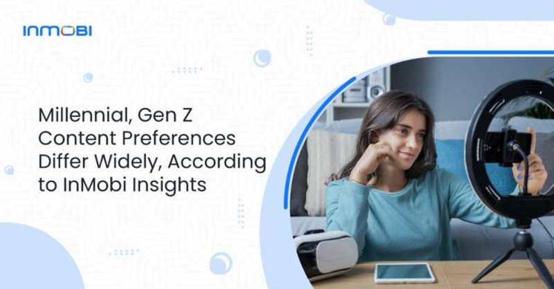 Image for Gen Z Significantly Prefers User-Generated Content, Older Millennials Lean Toward Streaming, InMobi Insights Survey Shows