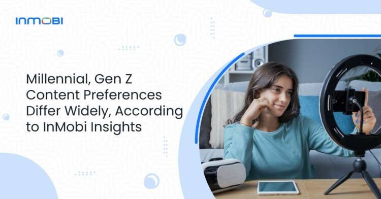 Image for Gen Z Significantly Prefers User-Generated Content, Older Millennials Lean Toward Streaming, InMobi Insights Survey Shows