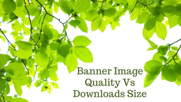 Banner Image Quality Vs Downloads Size