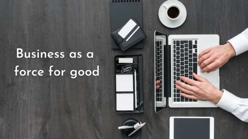 Image for Business as a force for good