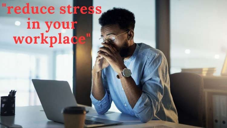 Image for 11 ways to reduce stress in your workplace