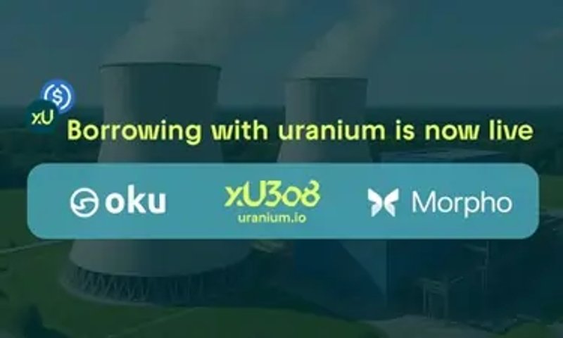 Image for Real-World Uranium Markets Meet DeFi with the Launch of xU3O8-Based Lending on Oku, Powered by Morpho